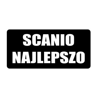 15x7 cm-es "SCANIO NAJLEPSZO" MAtrica