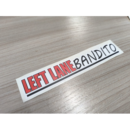 "LEFT LANE BANDITO" Naklejka 15cm