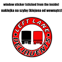 RAAMSTICKER "LEFT LANE DELIQUENTS" 10CM